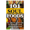 101 Soul Foods: The ultimate guide with 101 recipes to warm your heart and soul