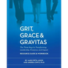 Grit, Grace & Gravitas Resource Guide and Workbook