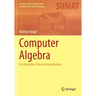 Computer Algebra: An Algorithm-Oriented Introduction