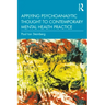 Applying Psychoanalytic Thought to Contemporary Mental Health Practice
