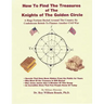 How To Find The Treasures of The Knights of The Golden Circle