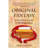 The Original Fantasy: A Practical Guide To Writing Genre