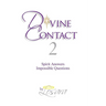 Divine Contact 2: Spirit Answers Impossible Questions