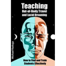 Teaching Out-of-Body Travel and Lucid Dreaming: How to Find and Train Students Effectively