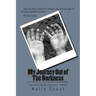 My Journey Out of The Darkness: A glimpse at life in the paranormal and overcoming personal Demons