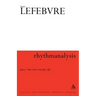 Rhythmanalysis: Space, Time and Everyday Life
