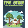 The Bible Color By Number For Kids: Great Gift Idea For Christians Kids Help Learn About the Bible and Jesus Christ (volume 3)