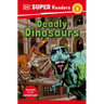 DK Super Readers Level 1 Deadly Dinosaurs