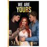 We Are Yours