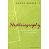 Historiography: Ancient, Medieval, & Modern