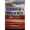 Memories of a Tour of Duty: WWII in Europe