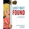Lost But Found: A Boy's Story of Grief and Recovery