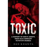 Toxic: A History of Nerve Agents, from Nazi Germany to Putin's Russia