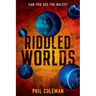 Riddled Worlds