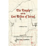 The Temple and the Lost Tribes of Israel: A Biblical View