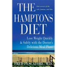 The Hamptons Diet: Lose Weight Quickly and Safely with the Doctor's Delicious Meal Plans