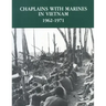 Chaplains With Marines in Vietnam, 1962-1971