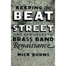 Keeping the Beat on the Street: The New Orleans Brass Band Renaissance