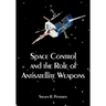 Space Control and the Role of Antisatellite Weapons