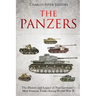 The Panzers: The History and Legacy of Nazi Germany's Most Famous Tanks during World War II