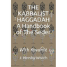 The Kabbalist Haggadah: A Handbook Of The Seder: With Kavanot