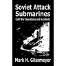 Soviet Attack Submarines: Cold War Operations and Accidents