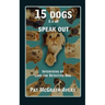 15 Dogs & a Cat Speak Out
