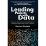 Leading Projects with Data: Overcome Behavioral and Cultural Barriers to Unlock the Hidden Value of Data in Projects