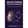 Awakening Consciousness: Awaken Your Inner Power