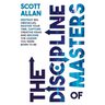 The Discipline of Masters: Destroy Big Obstacles, Master Your Time, Capture Creative Ideas and Become the Leader You Were Born to Be