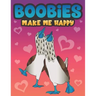 Boobies Make Me Happy: Funny Blue Footed Booby Bird Coloring Book for Adults with Funny Quotes an LOL Gag Gift for Couples and Animal Lovers