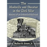 The Nashville and Decatur in the Civil War: History of an Embattled Railroad