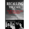 Recalling The Call: The 80's Most Underrated Rock 'N Roll Band!