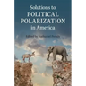 Solutions to Political Polarization in America