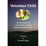 Voiceless Child: No one dreamed she might survive, might talk. Except two ordinary people ...