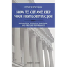 Insiders Talk: How to Get and Keep Your First Lobbying Job: Preparation, Potential Employers, and First-Day Performance