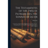 The Testamentes of the Twelve Patriarches, the Sonnes of Iacob: Tr. Into Lat. by R. Grosthed: Englished by A.G. [Ed. by R. Day. Wanting Sig. B4. the T