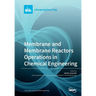 Membrane and Membrane Reactors Operations in Chemical Engineering