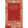 Elevation in the Eucharist Its History and Rationale