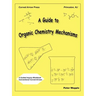 A Guide to Organic Chemistry Mechanisms, with Conventional Curved Arrows