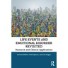 Life Events and Emotional Disorder Revisited: Research and Clinical Applications