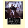 Mr. Midshipman Easy, By Frederick Marryat A NOVEL: Captain Frederick Marryat