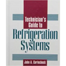 Technician's Guide to Refrigeration Systems