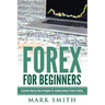 Forex for Beginners: Proven Steps and Strategies to Make Money in Forex Trading