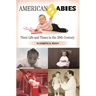 American Babies: Their Life and Times in the 20th Century
