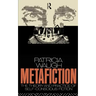 Metafiction: The Theory and Practice of Self-Conscious Fiction