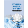 Hydraulic Control Systems: Theory and Practice