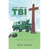 Living with A TBI (Traumatic Brain Injury): From My Perspective