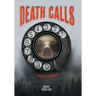 Death Calls: A Coroner's Memoir