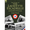 The Story of the Lafayette Escadrille: a Famous Fighter Squadron in the First World War by its Commander